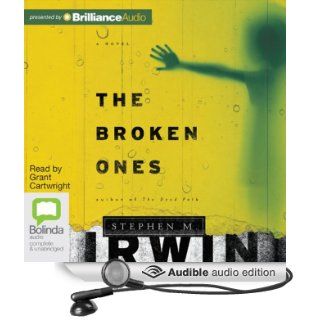The Broken Ones (Audible Audio Edition): Stephen M. Irwin, Grant Cartwright: Books