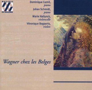 Wagner chez les Belges    Transcriptions by Gregoir, Servais, Gobbaerts, Lassen, Liszt, and others: Music
