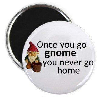 Once you go gnome Magnet by CafePress: Refrigerator Magnets: Kitchen & Dining