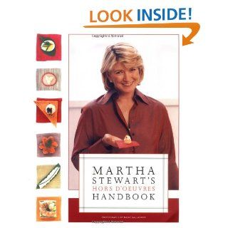 Martha Stewart's Hors d'Oeuvres Handbook: Martha Stewart: 9780609603109: Books
