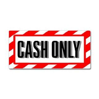 Cash Only Sign   Alert Warning   Window Bumper Sticker: Automotive