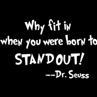 Why fit in when you were born to STAND OUT! Dr Seuss Decorative Vinyl Wall Quote, White: Baby