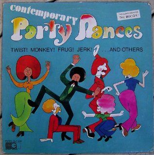 Contemporary Party Dances: Twist! Monkey! Frog! Jerk! And Others With Dance Instructions On Back Cover (Vinyl LP): Music