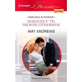 Innocent 'til Proven Otherwise: Amy Andrews: 9780373528721: Books