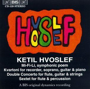 Music by Ketil Hvoslef: Mi Fi Li Symphonic Poem / Kvartoni: Music