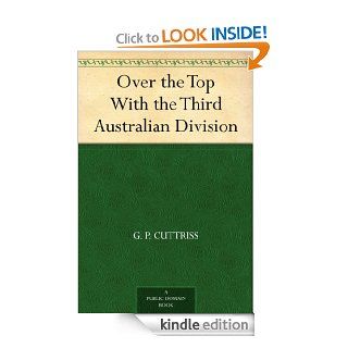 Over the Top With the Third Australian Division eBook: G. P. Cuttriss, Neil McBeath: Kindle Store
