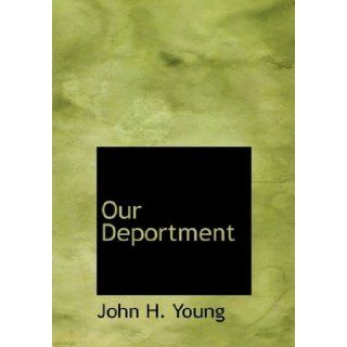 Our Deportment (9780559076534): John H. Young: Books