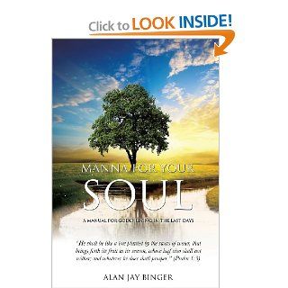 Manna for Your Soul: Alan Jay Binger: 9781626973046: Books