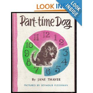 Part Time Dog: Jane Thayer: Books
