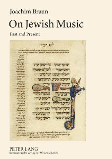 On Jewish Music: Past and Present: Joachim Braun: 9783631630389: Books
