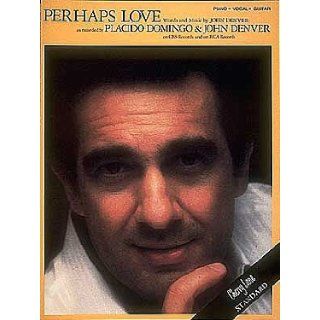 Perhaps Love (Piano Vocal, Sheet music): Placido Domingo, John Denver: Books