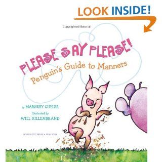 Please Say Please! Penguin's Guide to Manners: Margery Cuyler, Will Hillenbrand: 9780590292245: Books