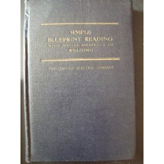 Simple blueprint reading, with particular reference to welding and welding symbols : welding symbols as standardized by the American welding society: Lincoln Electric Company American Welding Society.: Books