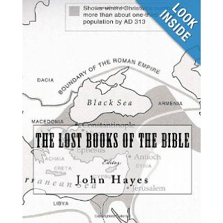The Lost Books of the Bible: John Hayes: 9781449581701: Books