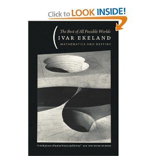 The Best of All Possible Worlds: Mathematics and Destiny: Ivar Ekeland: 9780226199955: Books