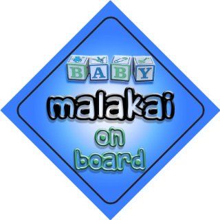Baby Boy Malakai on board novelty car sign gift / present for new child / newborn baby: Baby