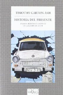 Historia del presente (Spanish Edition) (9788483833773): Timothy Garton Ash: Books