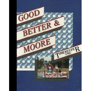 (Reprint) 1985 Yearbook: Moore High School, Moore, Oklahoma: Moore High School 1985 Yearbook Staff: Books