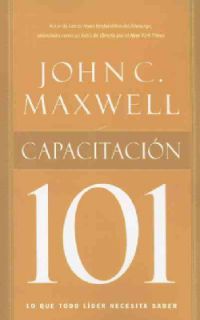 Capacitacion 101 / Training 101: Lo Que Todo Lider Necesita Saber (Paperback) Careers
