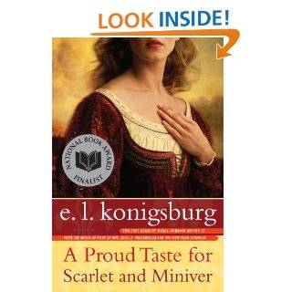 A Proud Taste for Scarlet and Miniver E.L. Konigsburg 9780689846243  Children's Books