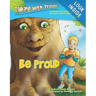 Be Proud: Talking with Trees Book 1: Colleen Doyle Bryant, Manuela Soriani: 9781467921909:  Children's Books