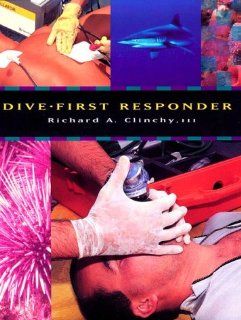 Dive/First Responder: Richard A. Clinchy: 9780801675256: Books