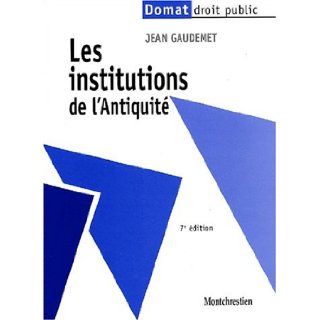 Les institutions de l'antiquite 7e ed.: Jean Gaudemen: 9782707612915: Books