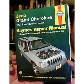 Jeep Grand Cherokee Automotive Repair Manual All Jeep Grand Cherokee Models 1993 Through 1998 (Haynes Automotive Repair Manual Series) Larry Warren, Larry Wareen, John Harold Haynes 9781563923159 Books