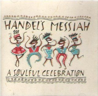 Handel's Messiah A Soulful Celebration: Music