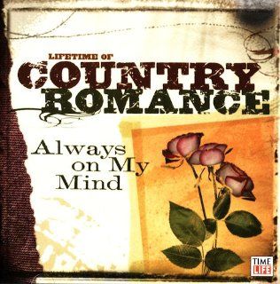 Lifetime of Country Romance: Always on My Mind: Music