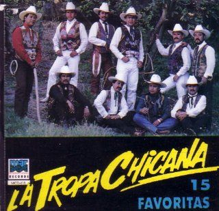 15 Favoritas: La Tropa Chicana: Music