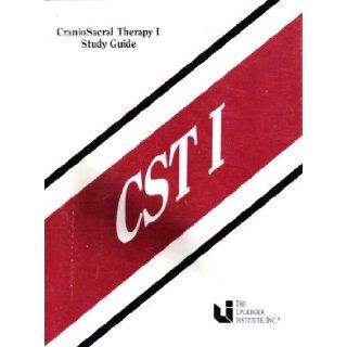 CranioSacral Therapy I (Study Guide): John E. Upledger, Frank Lowen: Books