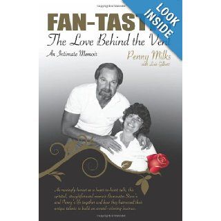 Fan Tastic The Love Behind the Vent, An Intimate Memoir: Penny Milks, Lois Gilbert: 9780984569908: Books
