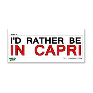I'd Rather Be In Capri   Window Bumper Laptop Sticker: Automotive