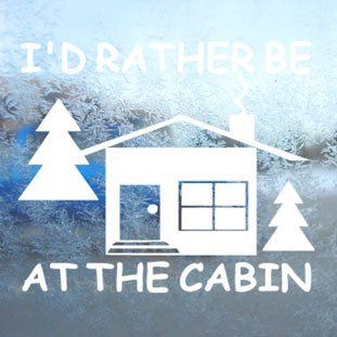 I'd Rather Be At The Cabin White Decal Camping Hiking White Sticker   Themed Classroom Displays And Decoration