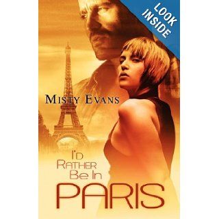 I'd Rather be in Paris (Super Agent): Misty Evans: 9781605044453: Books