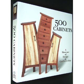 500 Cabinets A Showcase of Design & Craftsmanship (500 Series) Ray Hemachandra, John Grew Sheridan 9781600595752 Books