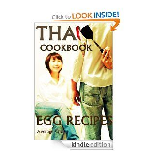 Thai Cookbook: Egg Recipes (Thai Cookbook By Average Chef) eBook: Average Chef: Kindle Store