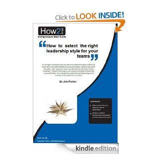 How to select the right leadership style for your team (Entrepreneurs Brief Guide) eBook: Dr Jim Porter: Kindle Store