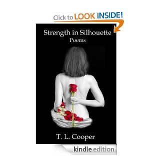 Strength in Silhouette: Poems   Kindle edition by T.L. Cooper. Literature & Fiction Kindle eBooks @ .