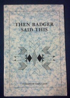 Then Badger Said This: 9780877703075: Literature Books @