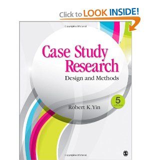Case Study Research: Design and Methods (Applied Social Research Methods): Robert K. Yin: 9781452242569: Books