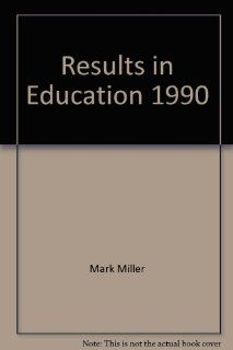 Results in Education, 1990: 9781558770805: Books