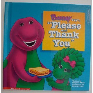 Barney Says, "Please and Thank You": Lyrick Publishing, Stephen White: 9780613791526:  Kids' Books