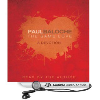 The Same Love: A Devotion (Audible Audio Edition): Paul Baloche: Books