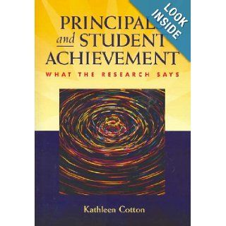 Principals and Student Achievement: What the Research Says: Kathleen Cotton: 9781741013191: Books