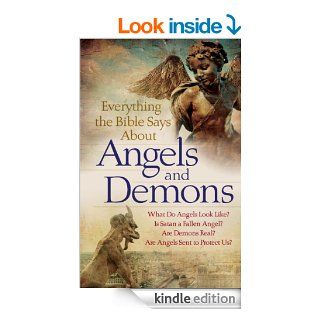 Everything the Bible Says About Angels and Demons: What Do Angels Look Like? 

Is Satan a Fallen Angel? 

Are Demons Real? 

Are Angels Sent to Protect Us?   Kindle edition by Bethany House Publishers, Bob Newman. Religion & Spirituality Kindle eBooks 