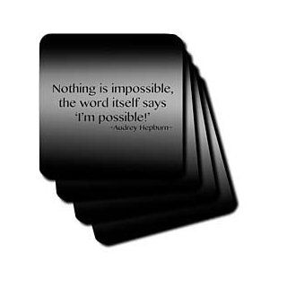 cst_130255_1 ToryAnne Collections Quotes   Nothing is impossible, the word itself says 'I'm possible'!, Audrey Hepburn   Coasters   set of 4 Coasters   Soft: Kitchen & Dining