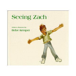 Seeing Zach: Bebe Kemper: 9780967436302: Books