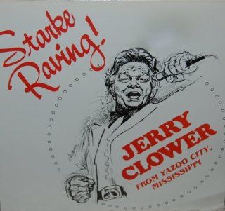 Stark Raving! Jerry Clower From Yazoo City, Mississippi: Music